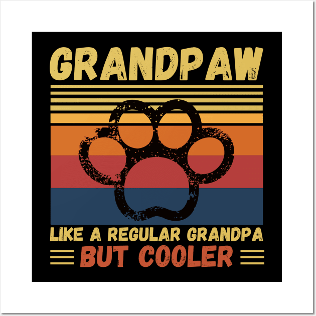 Grandpaw Like A Regular Grandpa But Cooler Wall Art by JustBeSatisfied